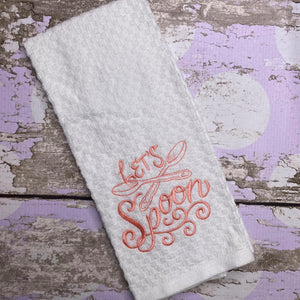 Let's Spoon Embroidered Kitchen Towel - Waffle Weave Towel - Flour Sack Towel