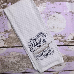 They See Me Rolling Embroidered Kitchen Towel - Waffle Weave Towel - Flour Sack Towel