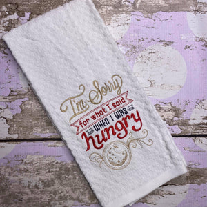 I'm Sorry For What I Said Embroidered Kitchen Towel - Waffle Weave Towel - Flour Sack Towel