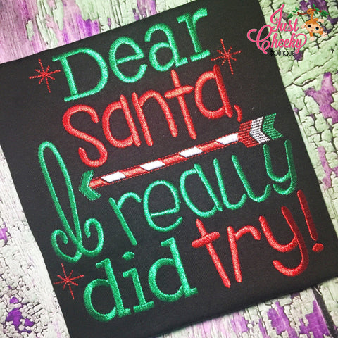 Dear Santa I Really Did Try Embroidered Shirt - Christmas Shirt - Girls Christmas Shirt - Boys Christmas Shirt